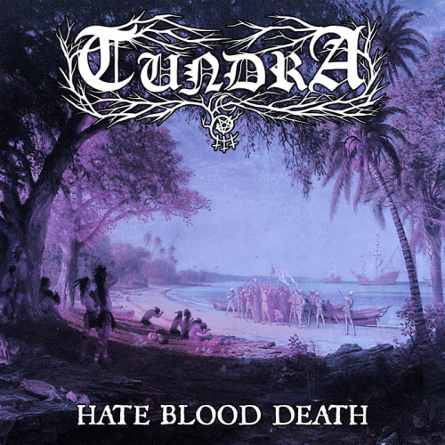 Tundra (ITA) : Hate Blood Death